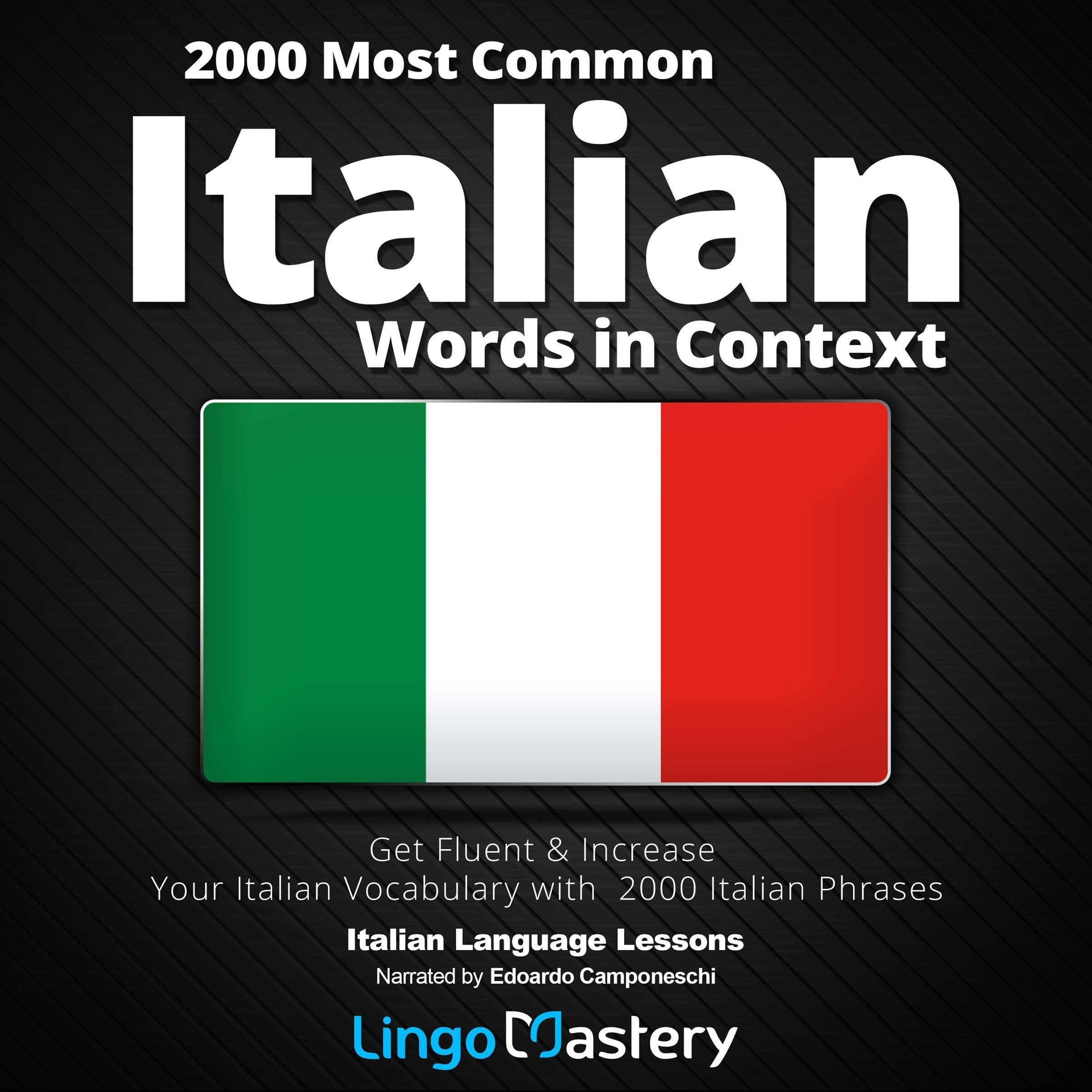 2000 Most Common Italian Words in Context: Get Fluent & Increase Your Italian Vocabulary with 2000 Italian Phrases, Italian Language Lessons