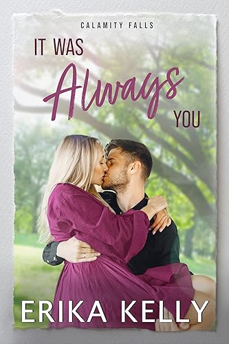 It Was Always You: A Calamity Falls Small Town Romance: The Cavanaugh Sisters, Book 1