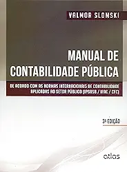 Manual De Contabilidade Pública: Normas Internacionais De Contabilidade Aplicadas Ao Setor Público: De Acordo com as Normas Internacionais de ... ao Setor Público (IPSASB / IFAC / CFC)