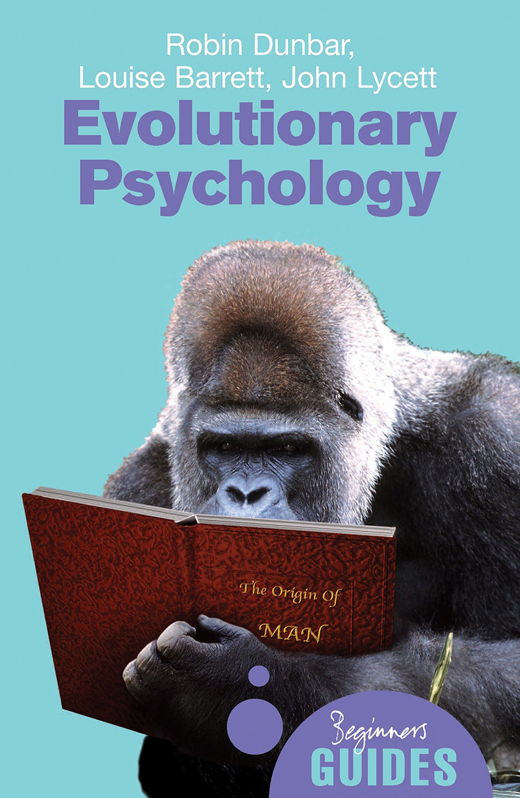 Evolutionary Psychology - A Beginner's Guide (Beginner's Guides)