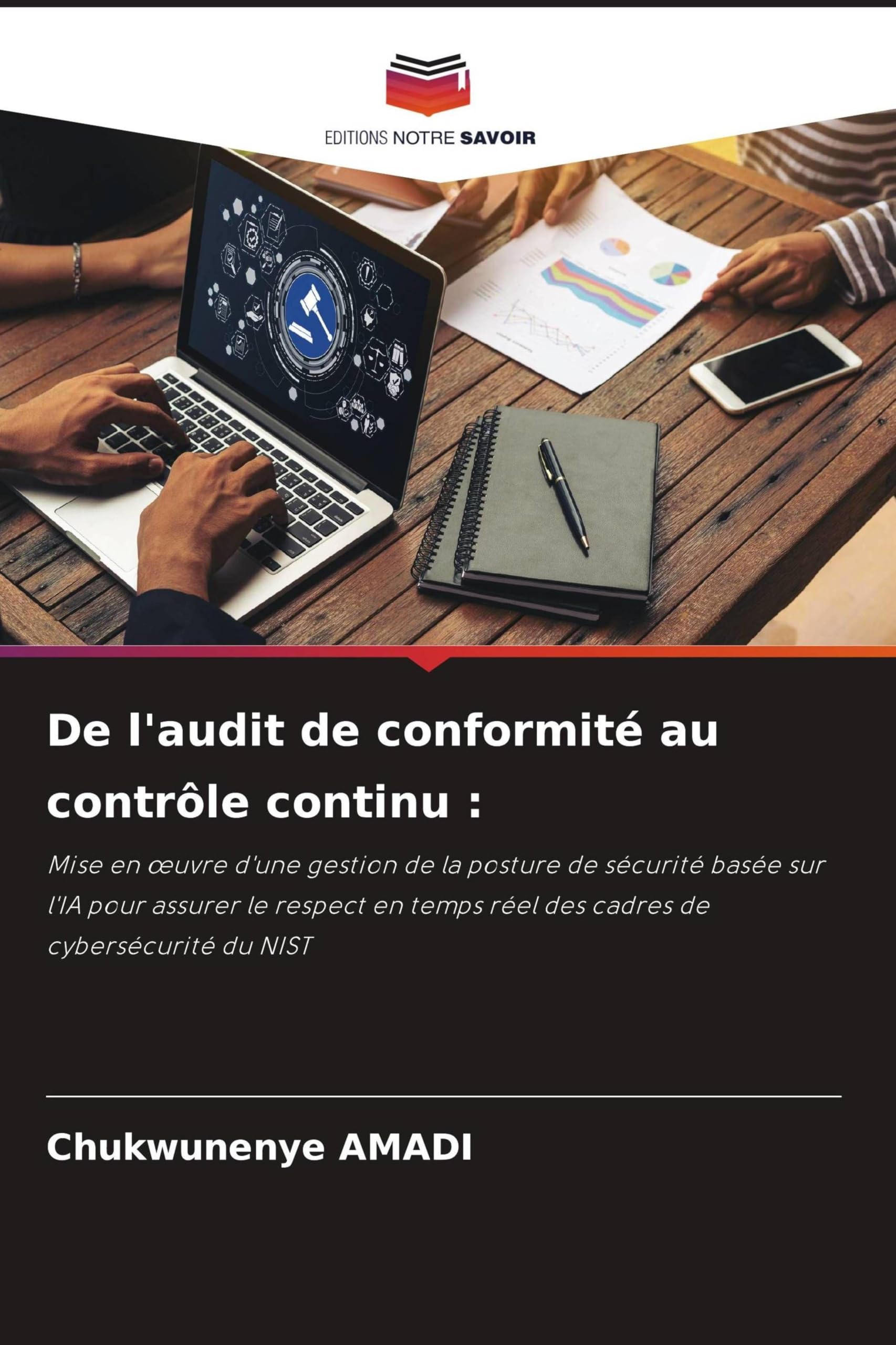 De l'audit de conformité au contrôle continu: Mise en ¿uvre d'une gestion de la posture de sécurité basée sur l'IA pour assurer le respect en temps réel des cadres de cybersécurité du NIST
