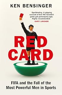 Red Card: FIFA and the Fall of the Most Powerful Men in Sports