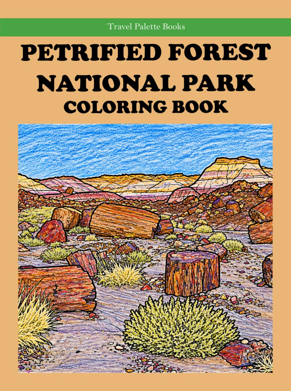 Petrified Forest National Park Coloring Book (Travel Palette Coloring Books)