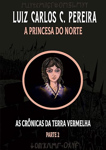 AS CRÔNICAS DA TERRA VERMELHA - A princesa do Norte: Livro 2