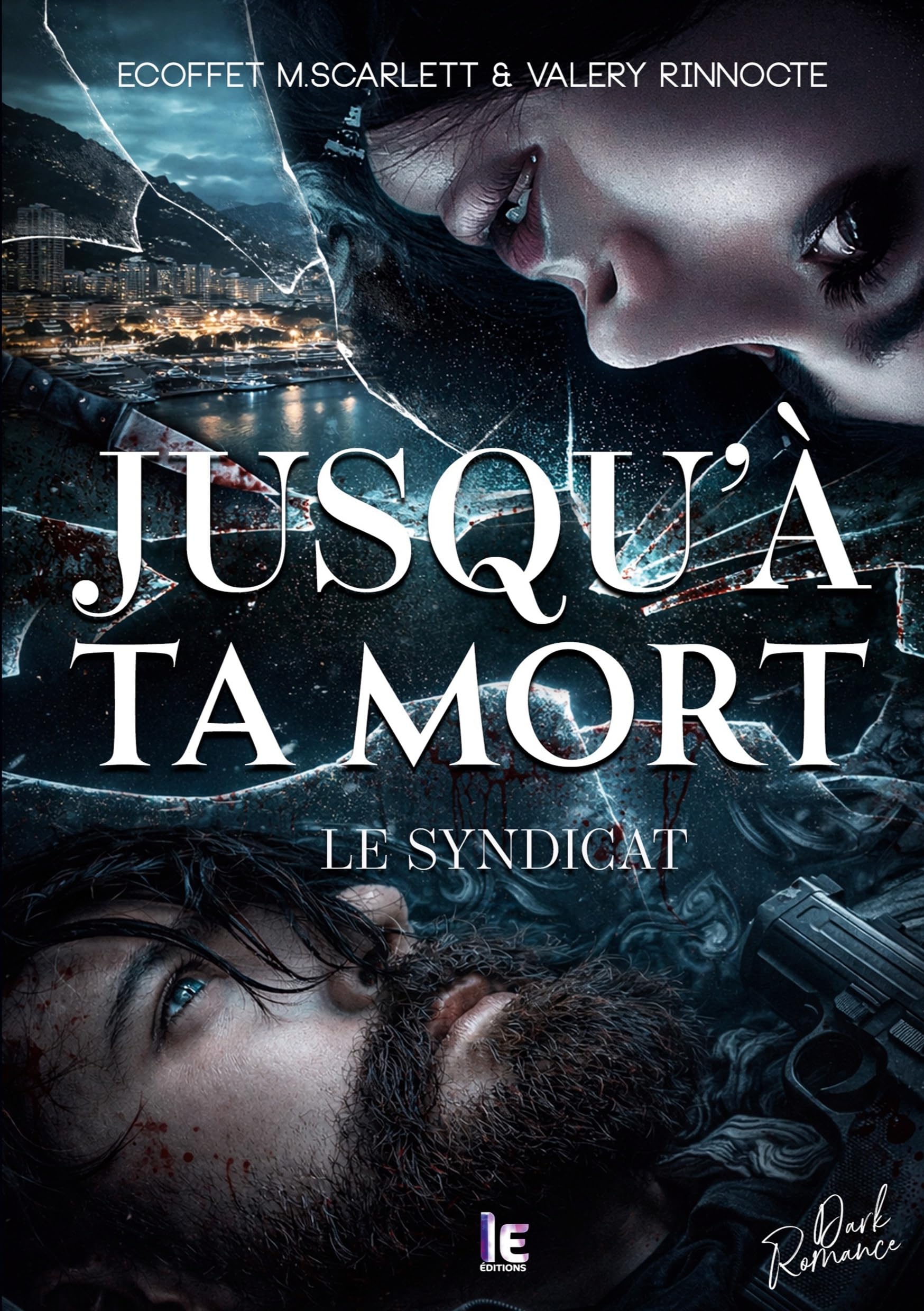 Jusqu'à ta mort - Le Syndicat : une Dark Romance enemies to lovers