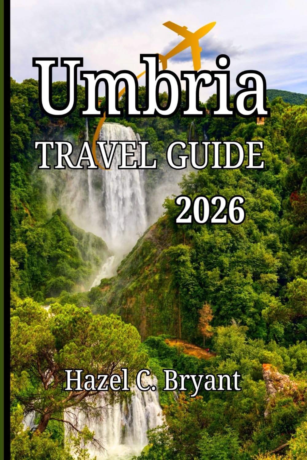 Umbria Travel guide 2026: Explore Italy’s Green Heart, Hidden Hill Towns, Assisi, Perugia, Orvieto, Lake Trasimeno and timeless green heart.