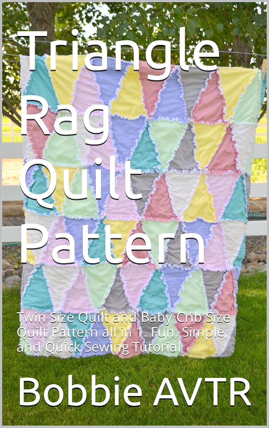 Triangle Rag Quilt Pattern Twin Size Quilt and Baby Crib Size Quilt