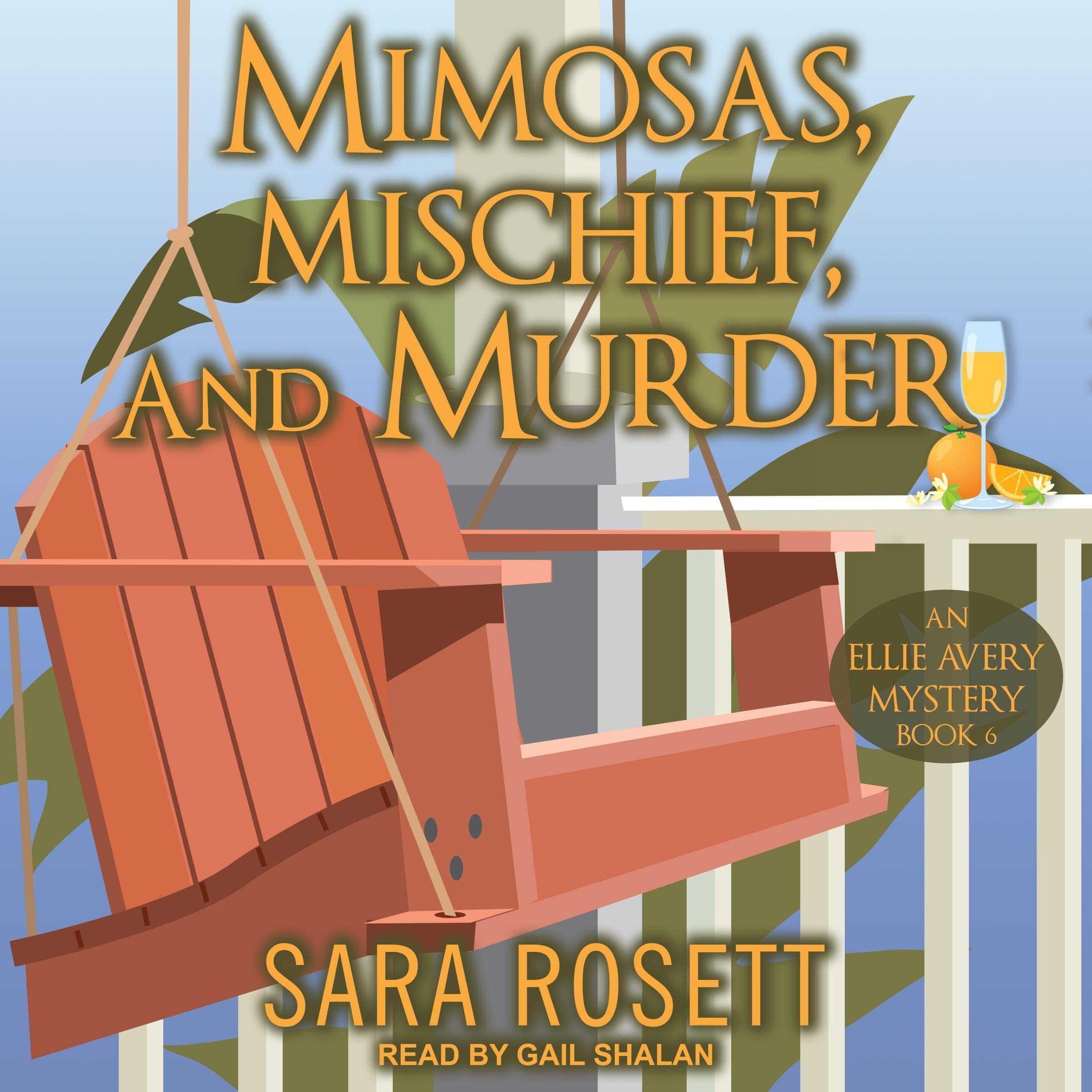 Mimosas, Mischief, and Murder: Ellie Avery Mystery Series, Book 6