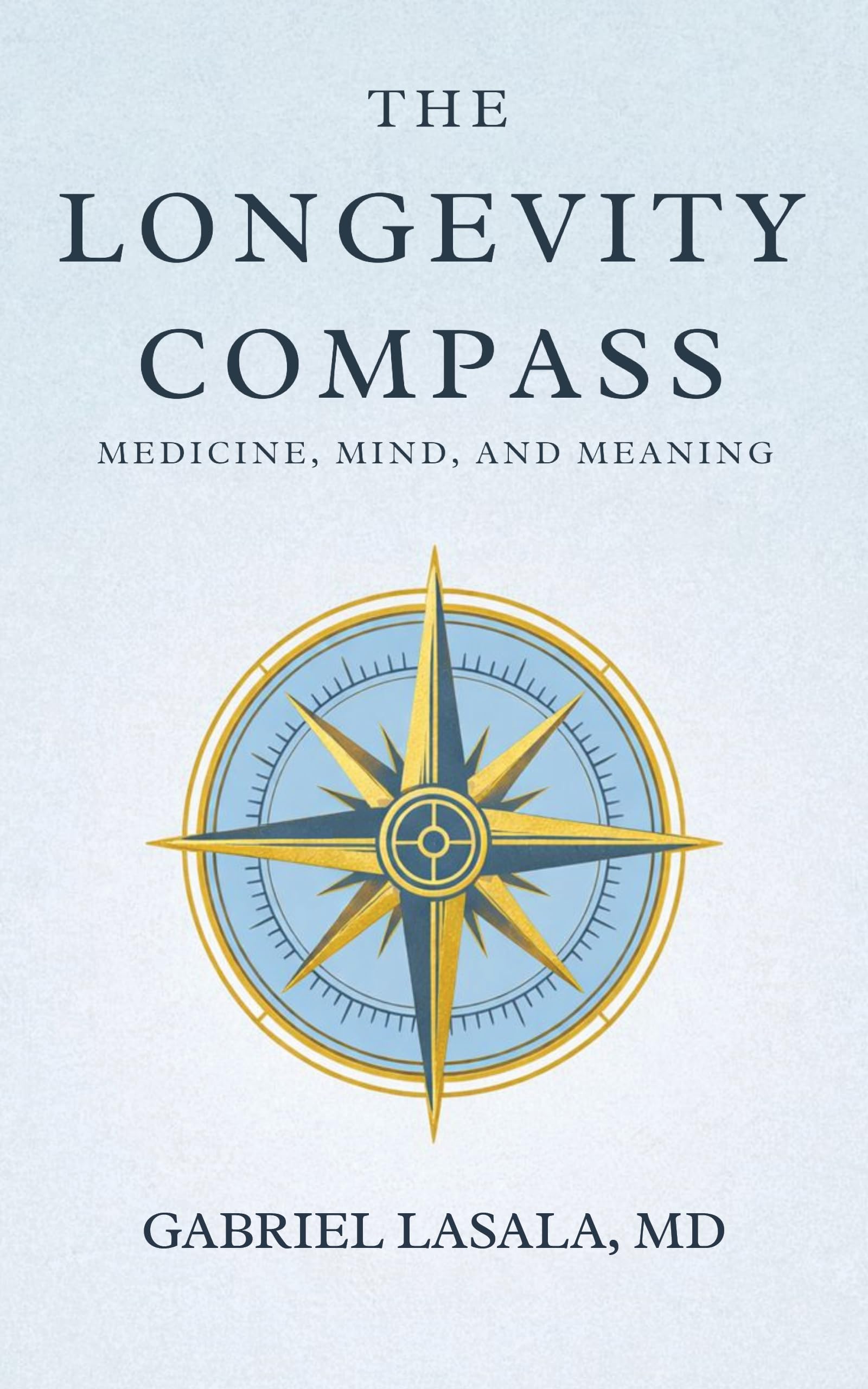 The Longevity Compass: Medicine, Mind, and Meaning