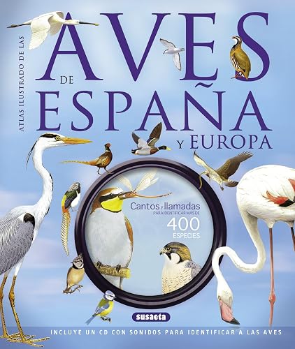 Las aves de España y Europa (con CD) (Atlas Ilustrado)