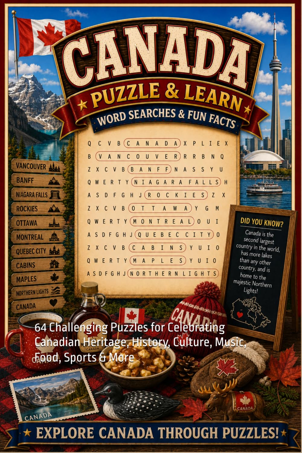 Canada Word Search Puzzle and Learn: 64 Challenging Puzzles for Celebrating Canadian Heritage, History, Culture, Music, Food, Sports & More (Explore The World Word Search Series - Puzzle and Learn)