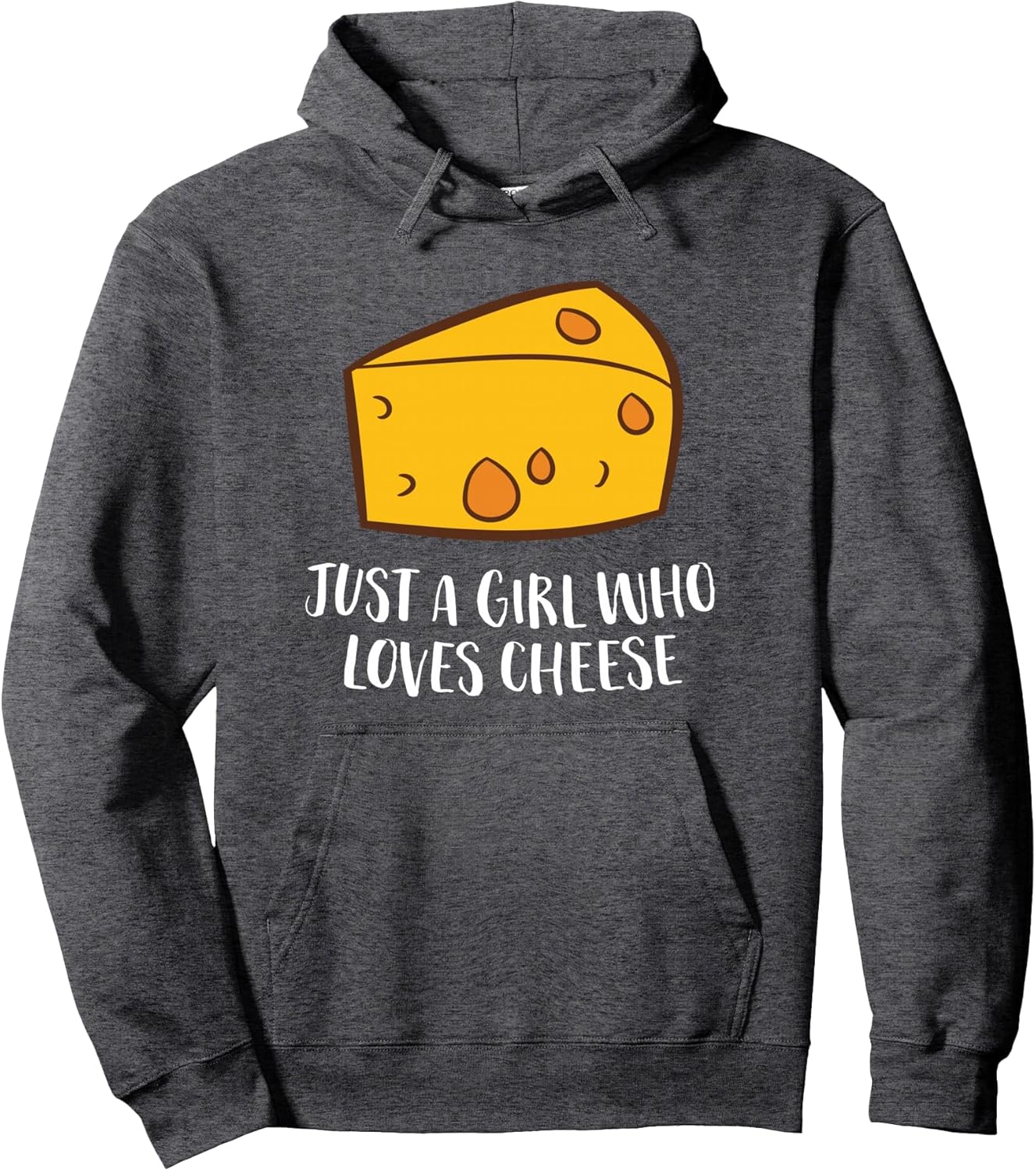 Just A Girl Who Loves Cheese Pullover Hoodie