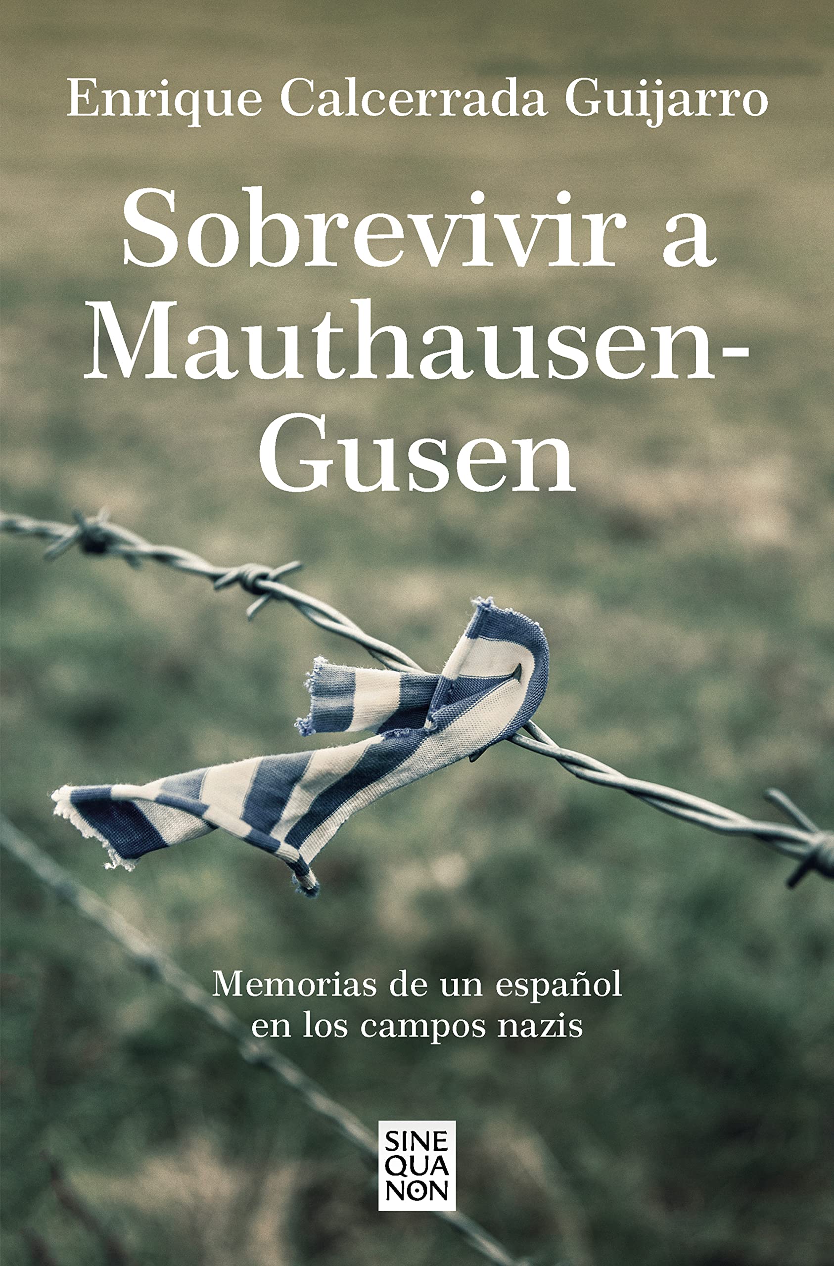 Sobrevivir a Mauthausen-Gusen: Memorias de un español en los campos nazis (Spanish Edition)