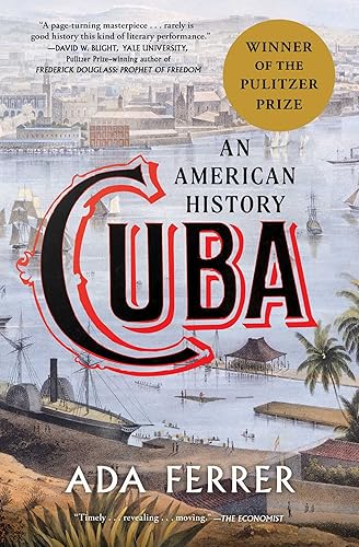 Cuba (Winner of the Pulitzer Prize) An American History