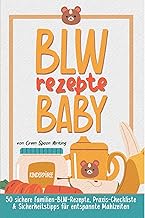 BLW Rezepte baby: 50 sichere Familien-BLW-Rezepte, Praxis-Checkliste & Sicherheitstipps für entspannte Mahlzeiten