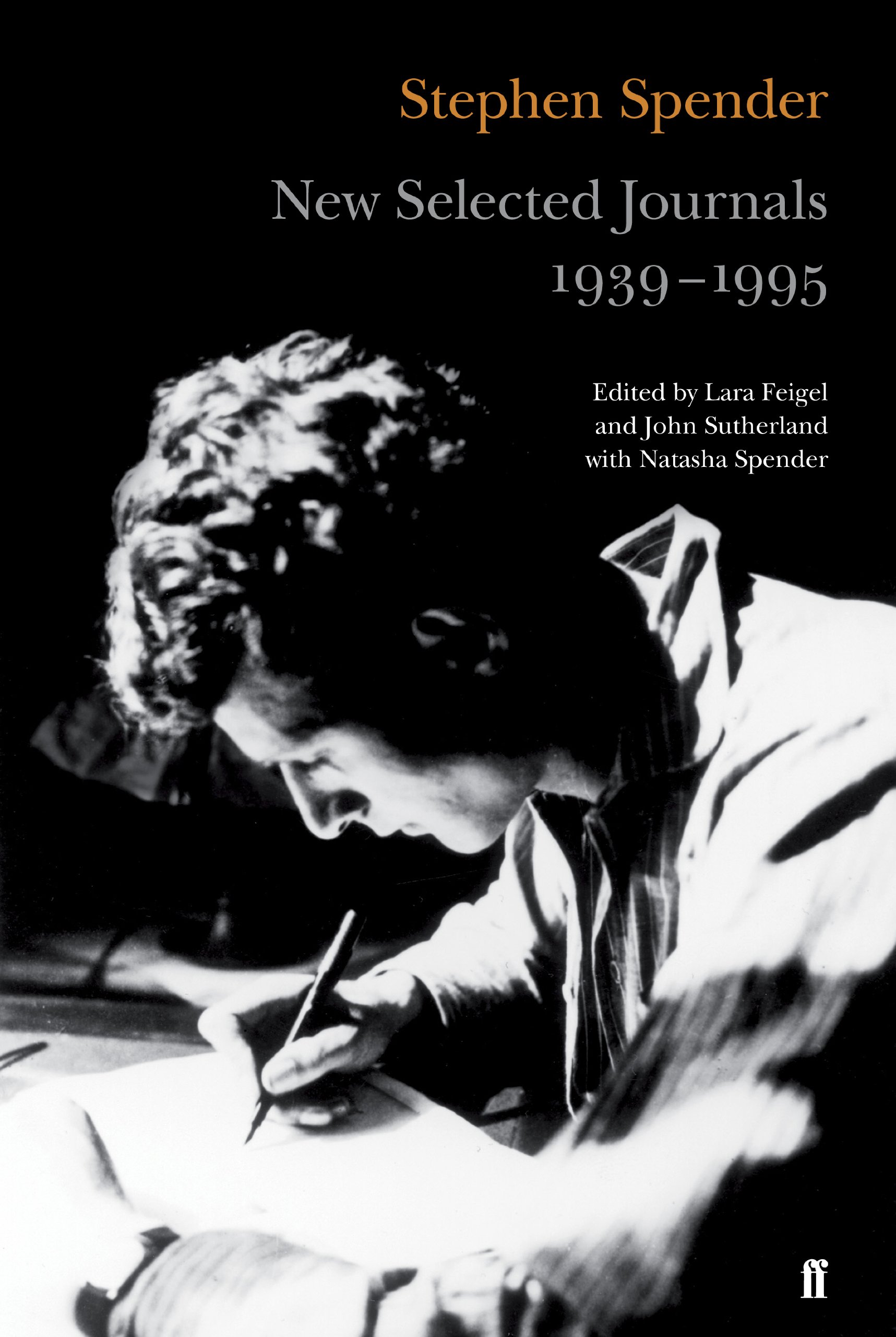 New Selected Journals, 1939-1995 by Spender, Sir Stephen, New