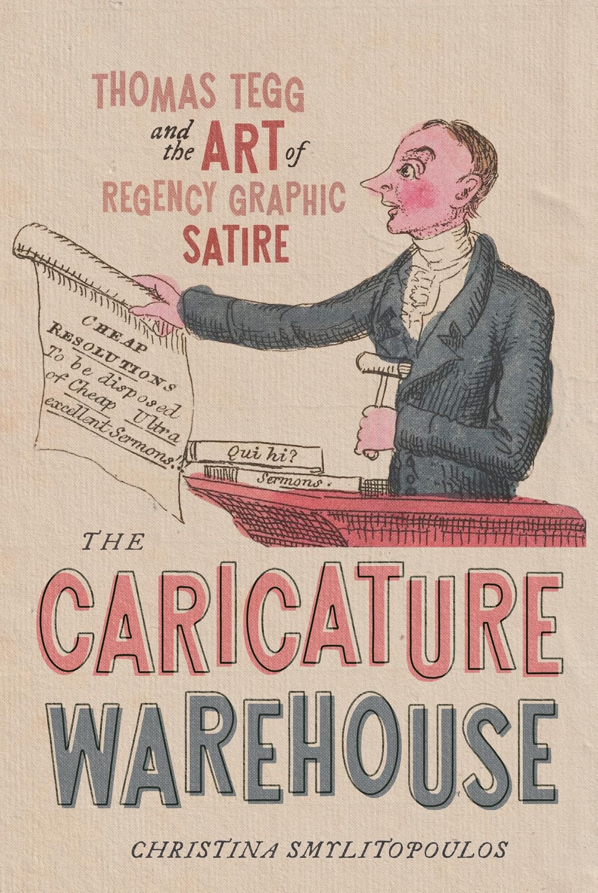 The Caricature Warehouse: Thomas Tegg and the Art of Regency Graphic Satire