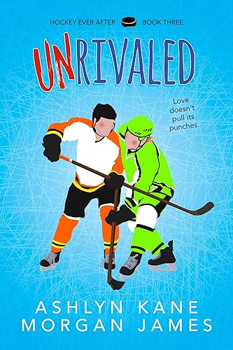Unrivaled (Hockey Ever After Book 3)
