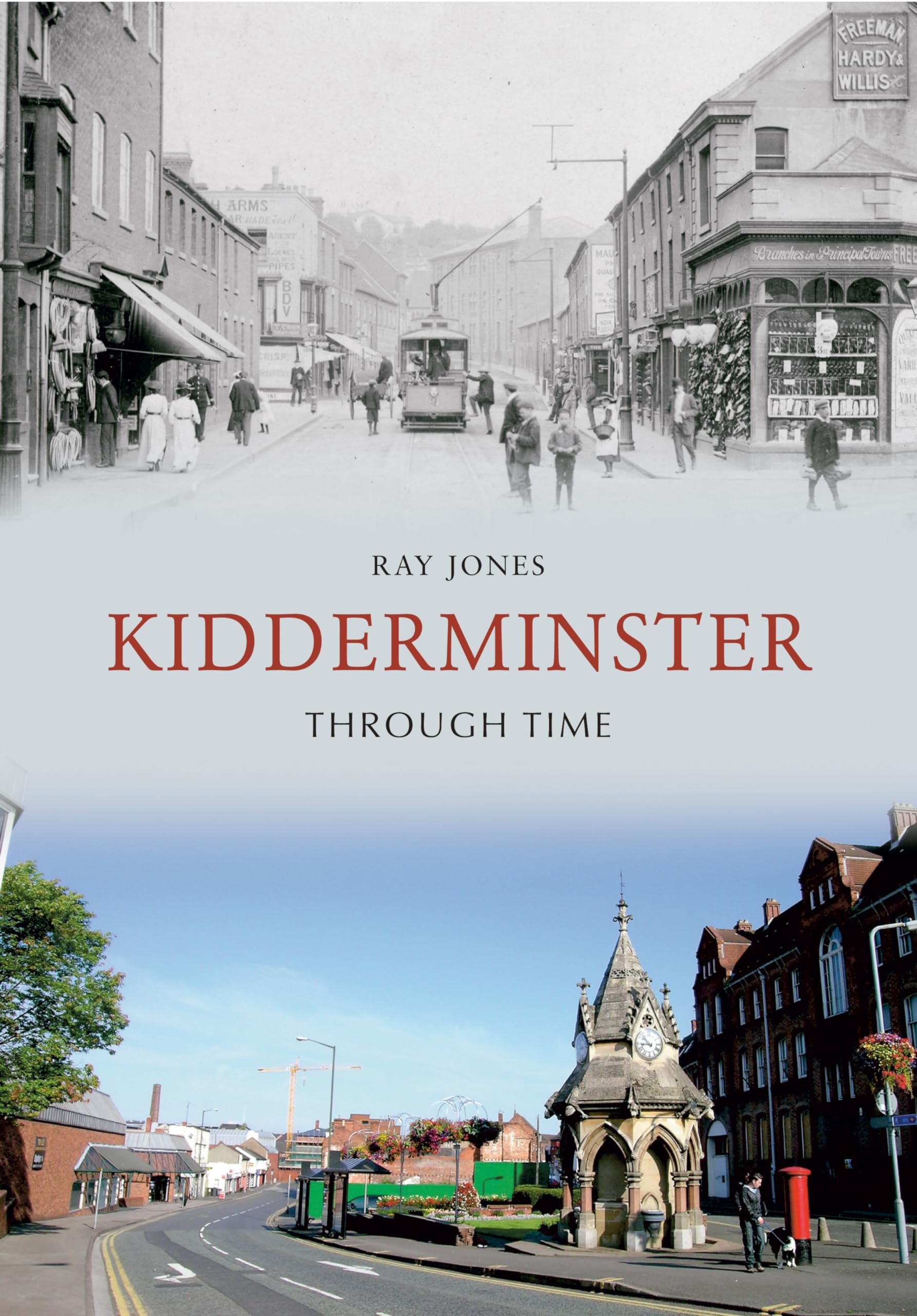 Kidderminster Through Time, Jones, Jones, 9781848686489 Fast Free Shipping.+
