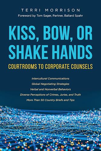 Kiss, Bow, or Shake Hands: Courtrooms to Corporate Counsels