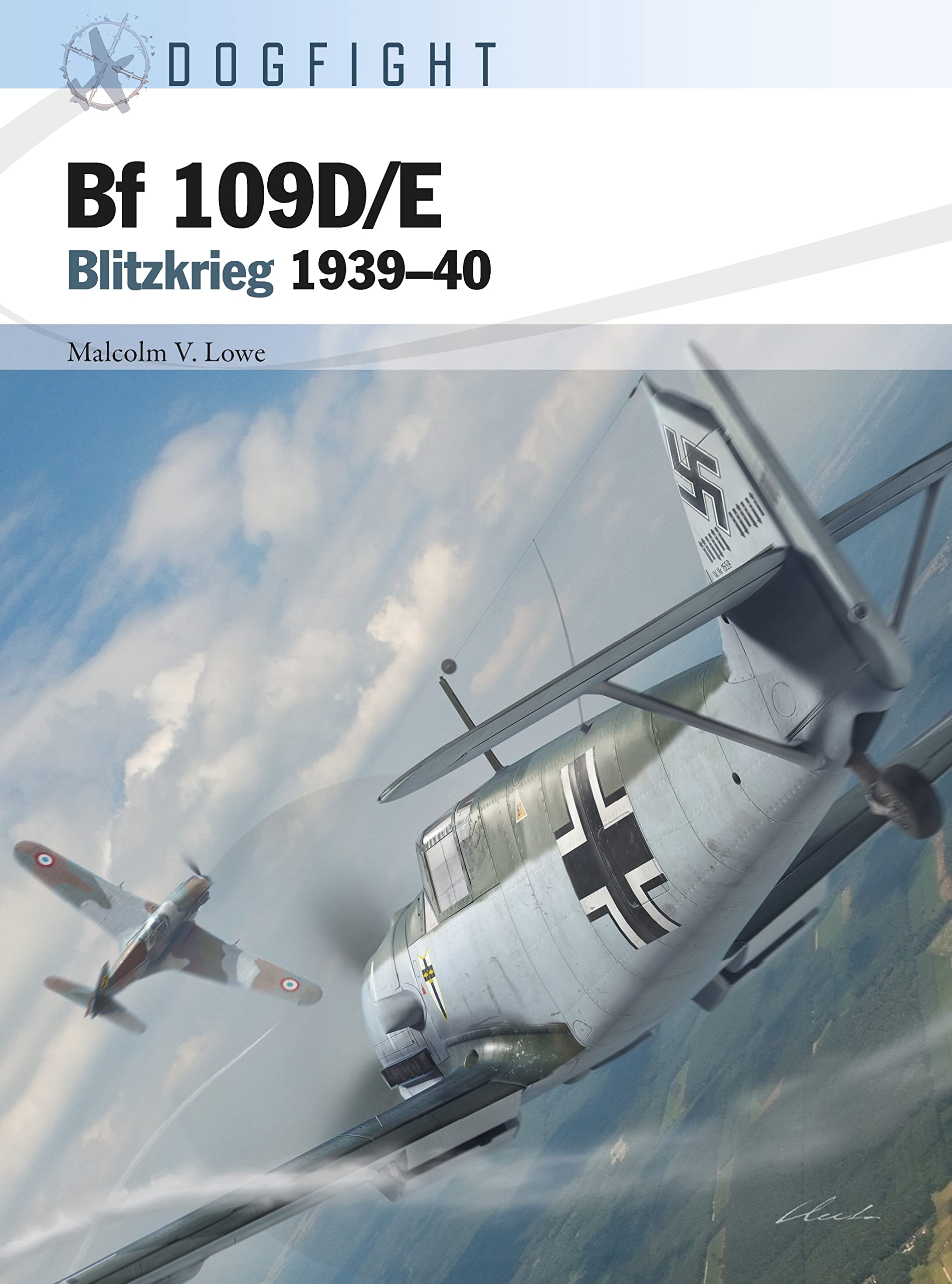 Bf 109D/E: Blitzkrieg 1939–40 (Dogfight Book 3)