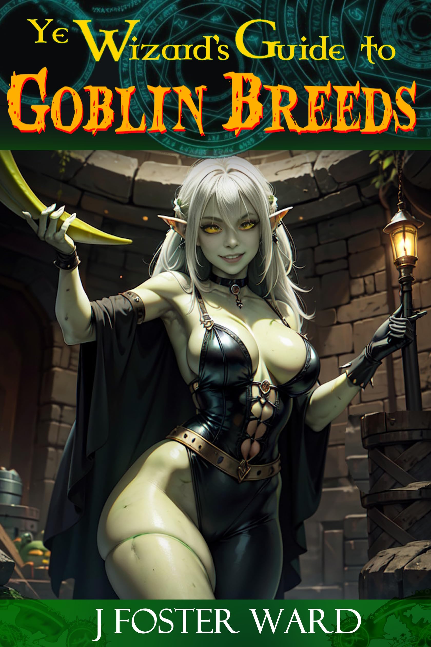 Cover of Ye Wizard's Guide to Goblin Breeds