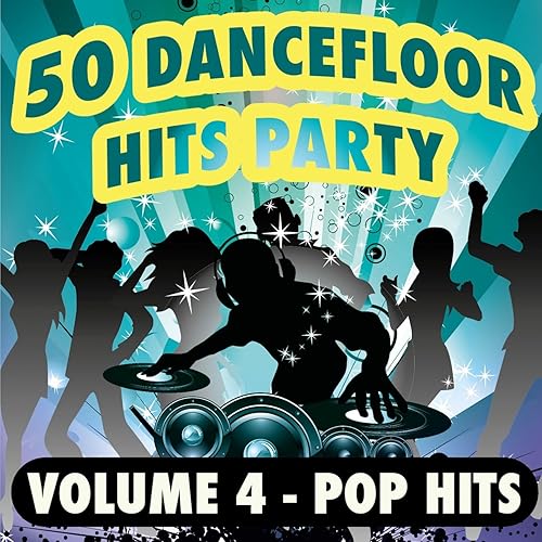 50 Dancefloor Hits Party, Vol. 4 (Pop Hits Tous les tubes des années