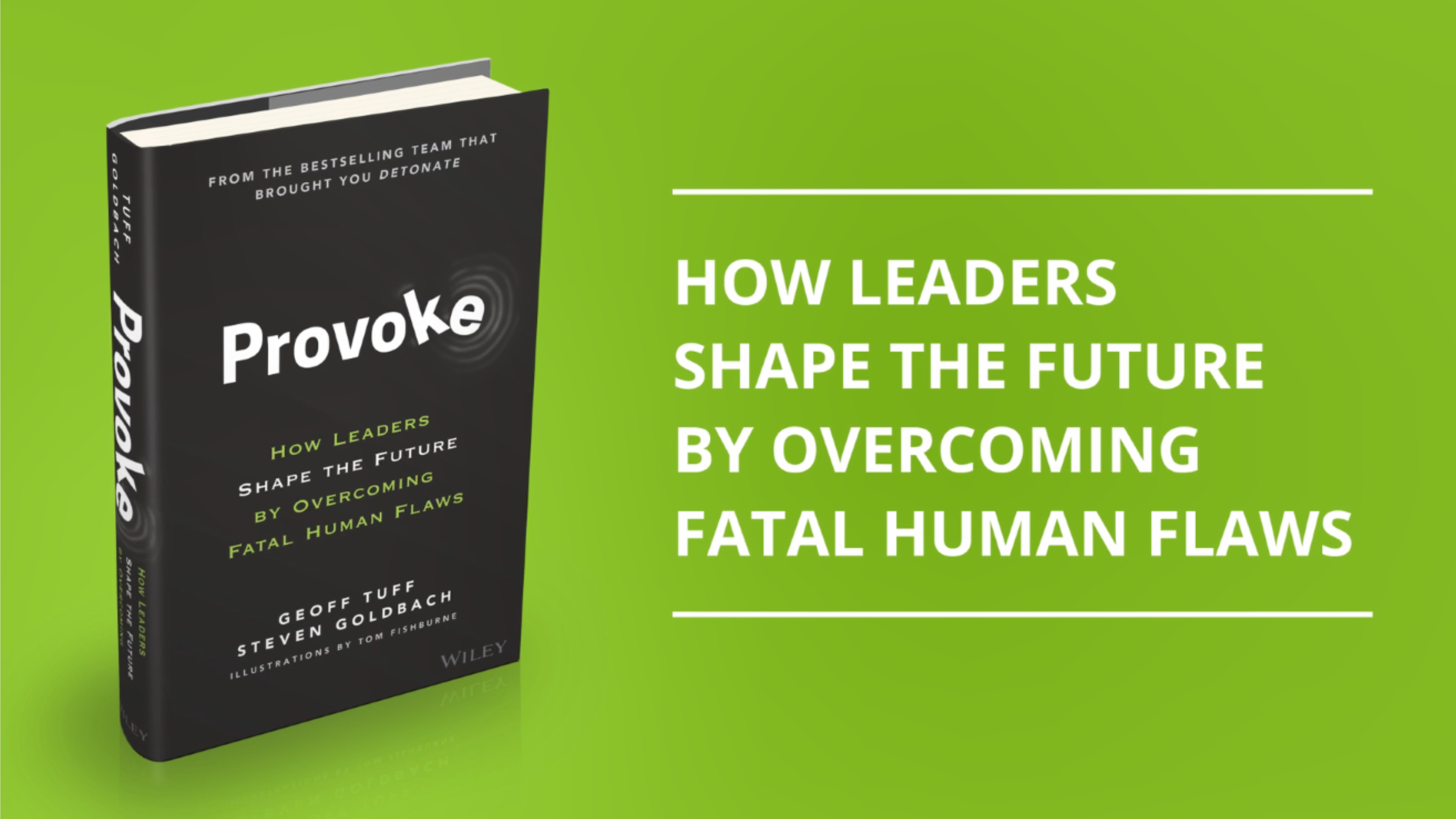 Provoke: How Leaders Shape the Future by Overcoming Fatal Human 