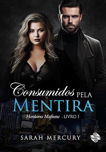 Consumidos pela mentira (Herdeiros mafiosos Livro 1) (Portuguese Edition)