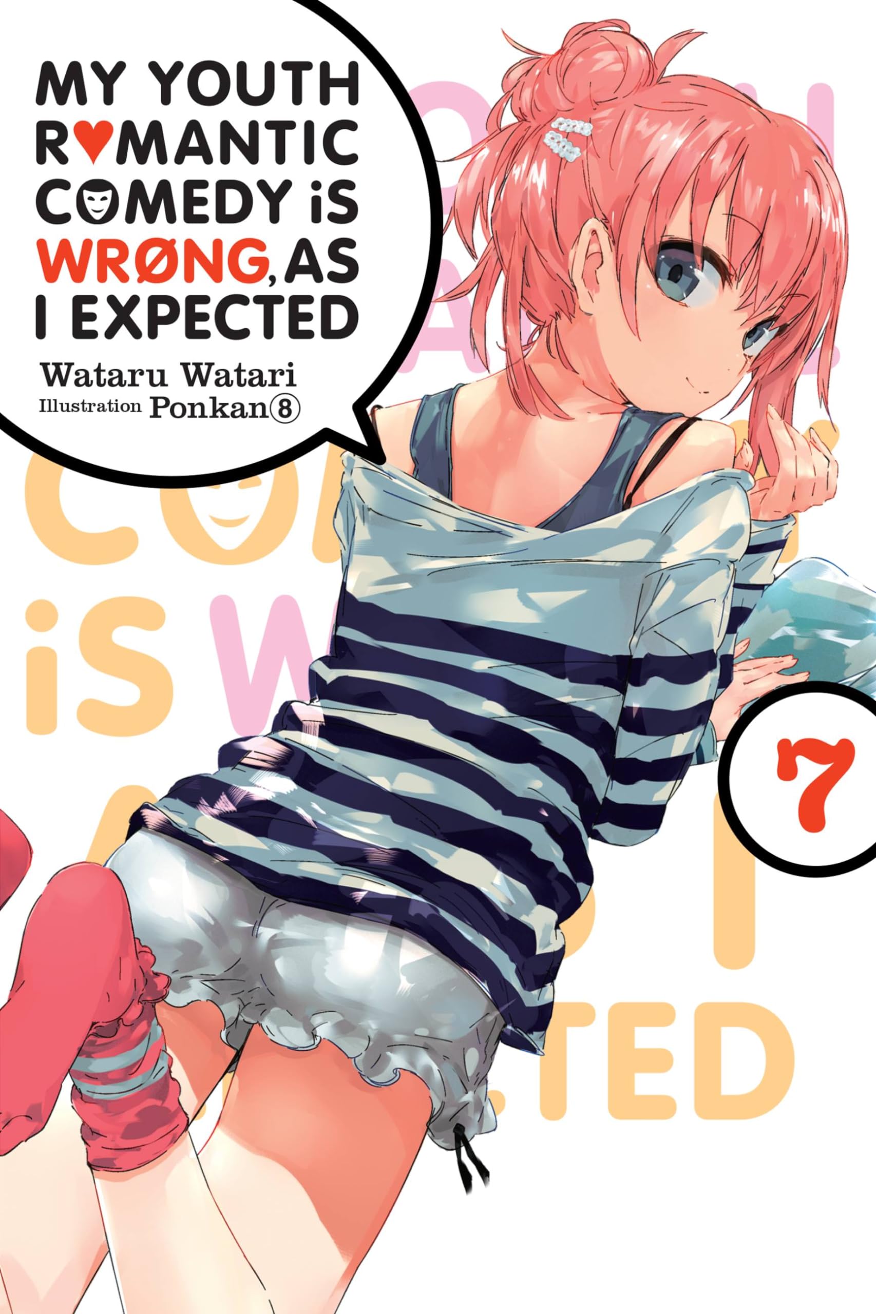 My Youth Romantic Comedy Is Wrong, As I Expected, Vol. 7 (light novel) (Volume 7) (My Youth Romantic Comedy Is Wrong, As I Expected, 7)