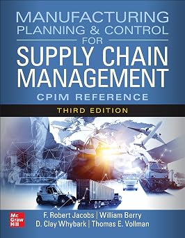 Manufacturing Planning and Control for Supply Chain Management The CPIM Reference, Third Edition