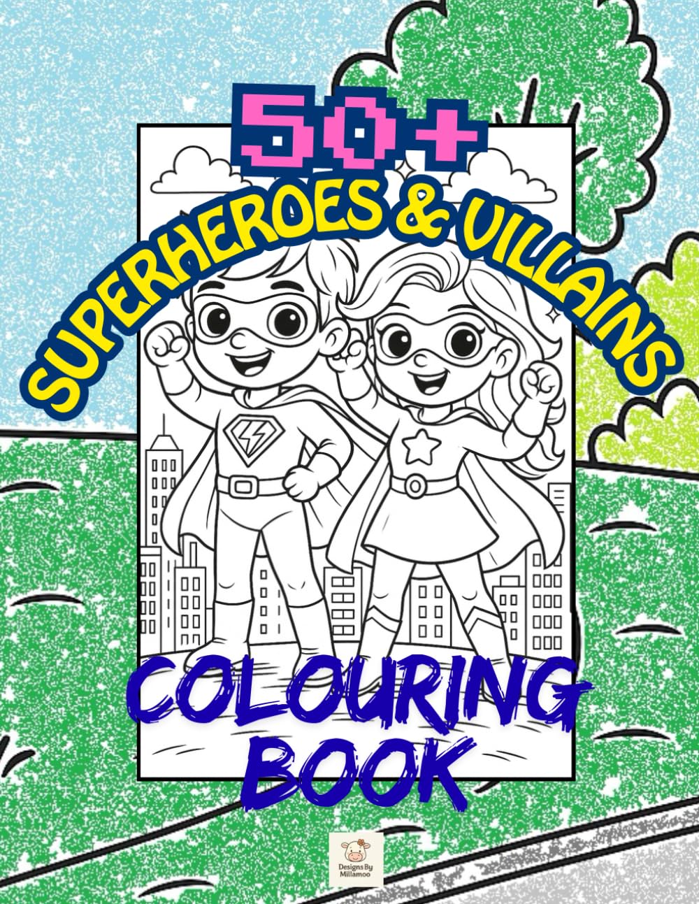 Children's colouring book with more than 50 images!: Superheroes & Villains (Children's colouring book, more than 50 images to colour!)