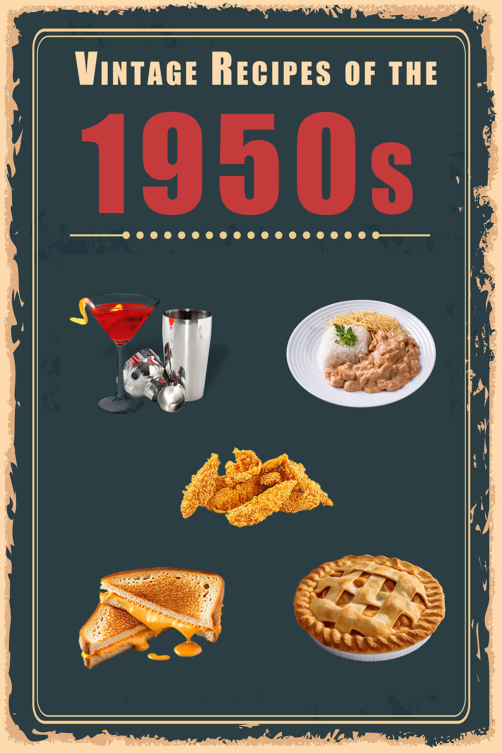 Vintage Recipes of the 1950s: A Cookbook Representing Popular Food Culture Post World War II (Vintage & Retro Recipes)