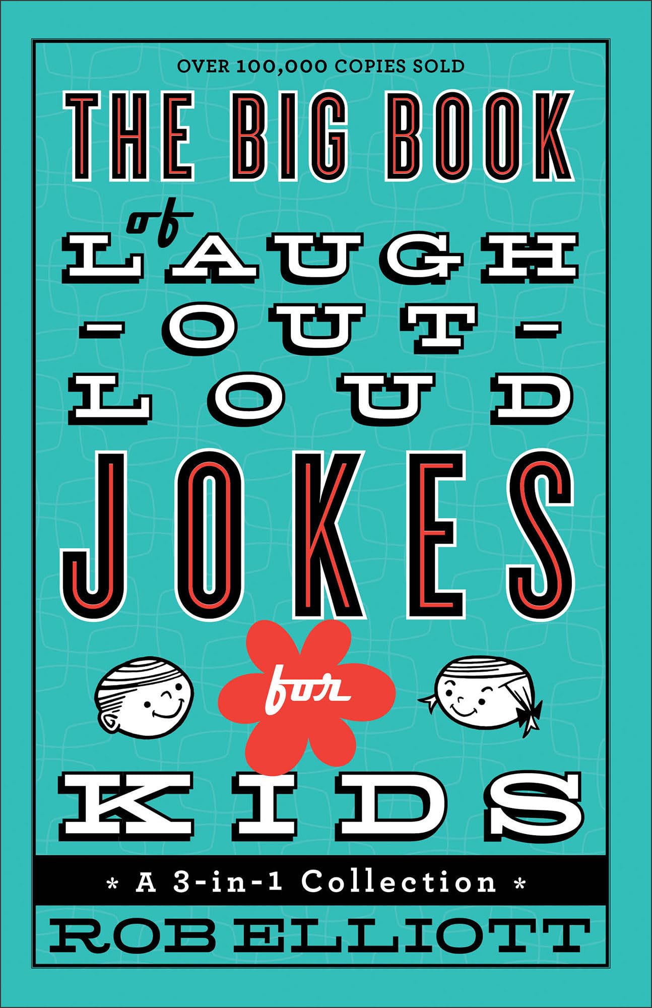The Big Book of Laugh-Out-Loud Jokes for Kids: A 3-in-1 Collection Paperback – January 21, 2014