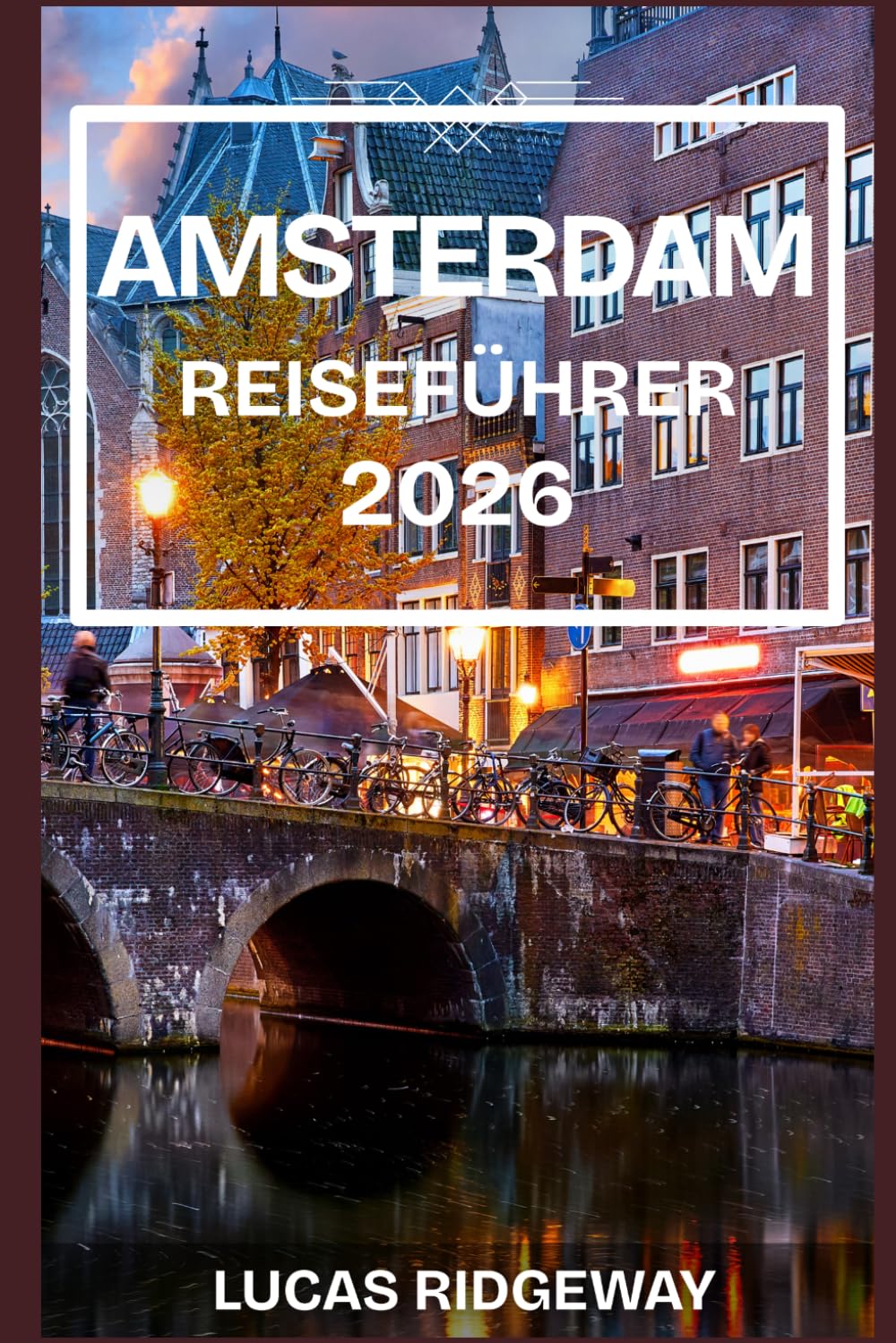 AMSTERDAM REISEFÜHRER 2026