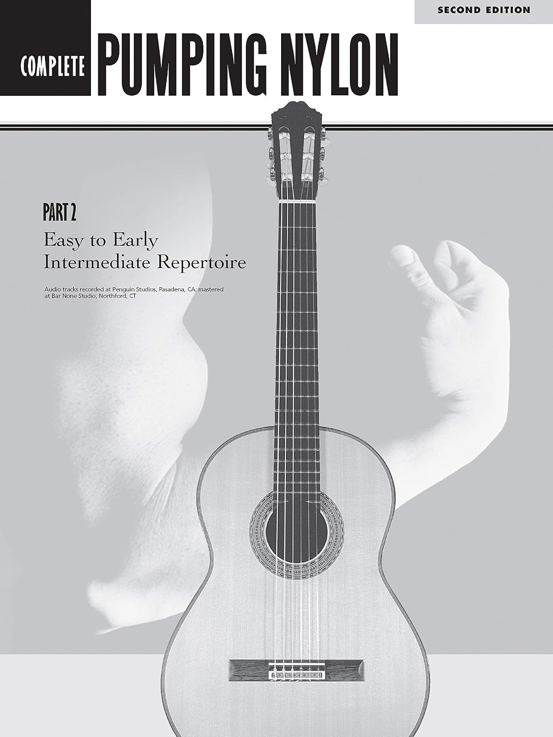 Pumping Nylon -- Complete: The Classical Guitarist's Technique Handbook, Book & Online Video/Audio (Pumping Nylon Series)