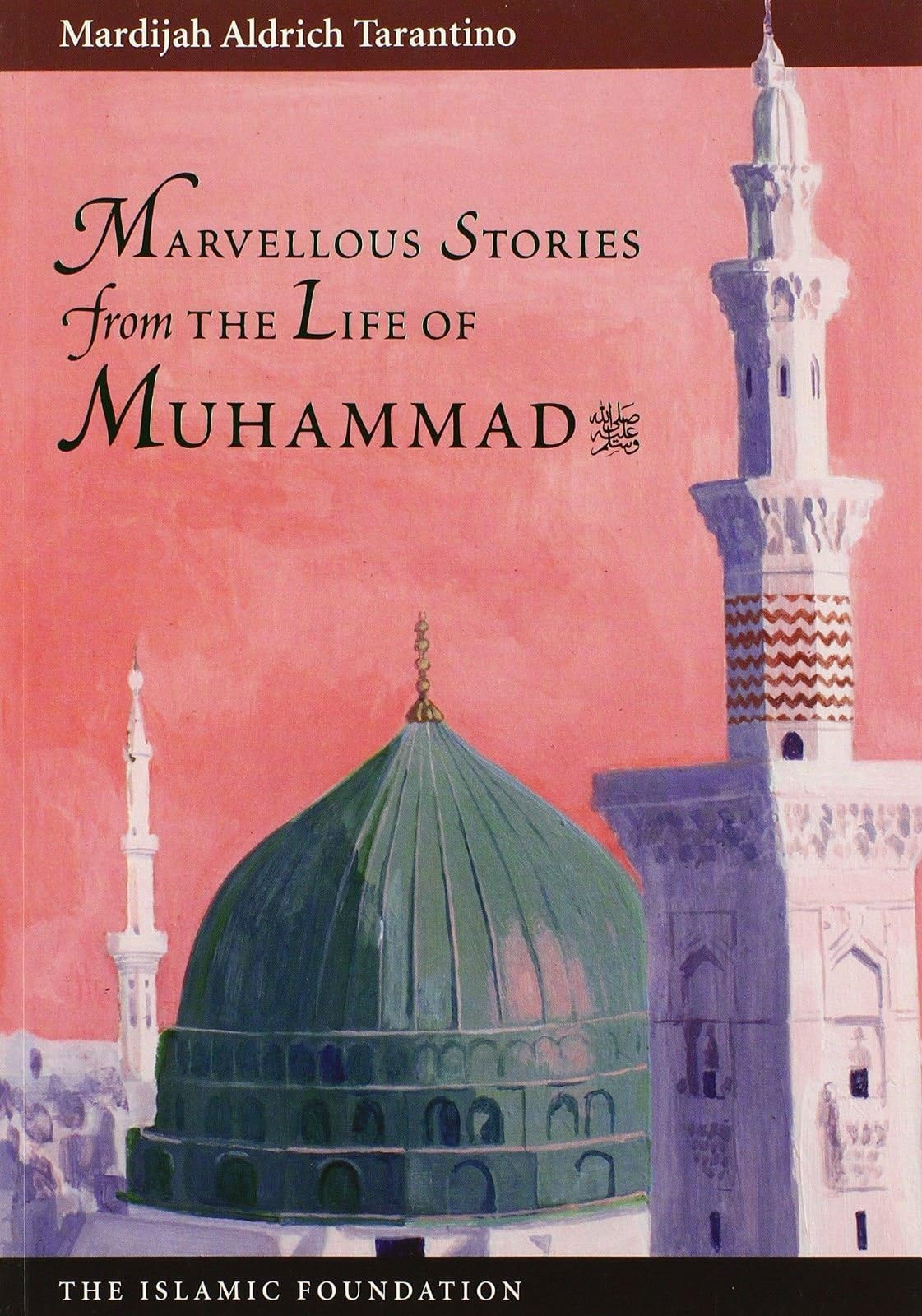 Marvellous Stories From the Life of Muhammad (Muslim Childrens Library)