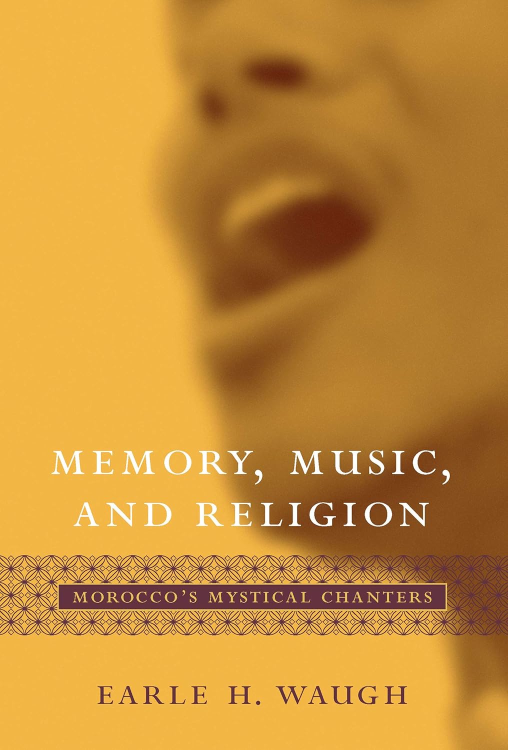 Memory, Music, and Religion: Morocco's Mystical Chanters (Studies in Comparative Religion)      Kindle Edition