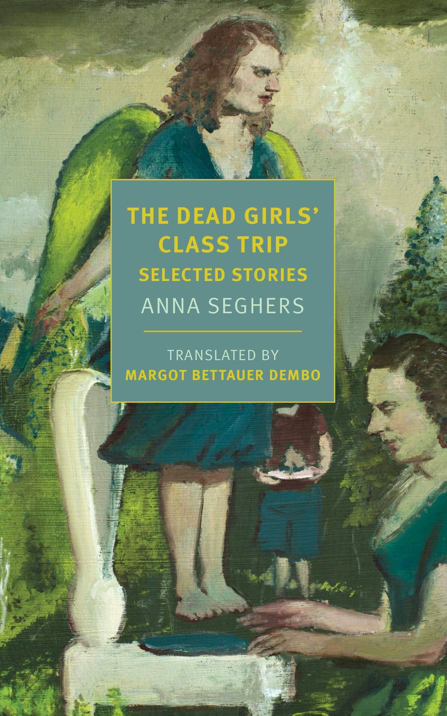 The Dead Girls' Class Trip: Selected Stories (New York Review Books Classics)