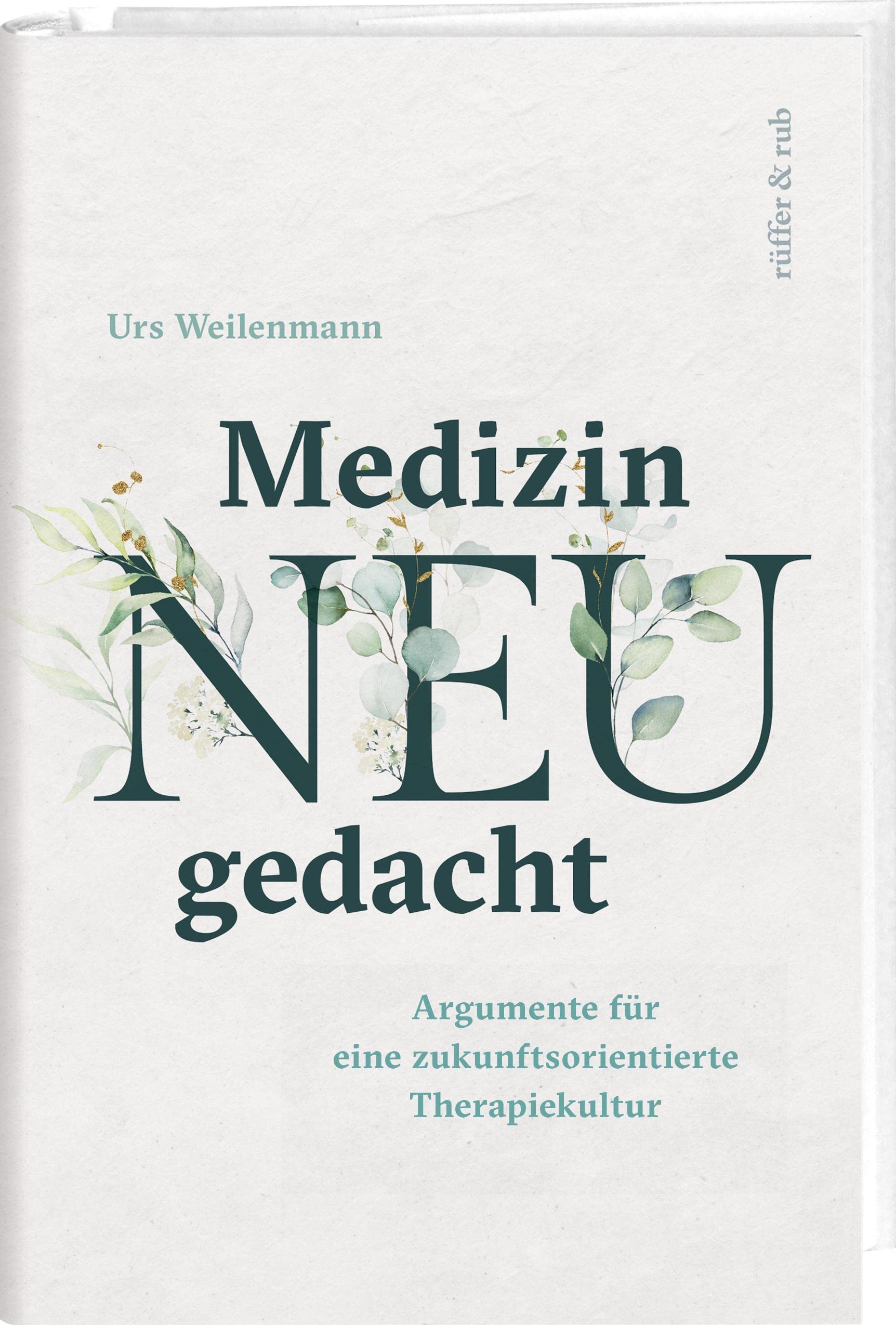 Medizin neu gedacht: Argumente für eine zukunftsorientierte Therapiekultur