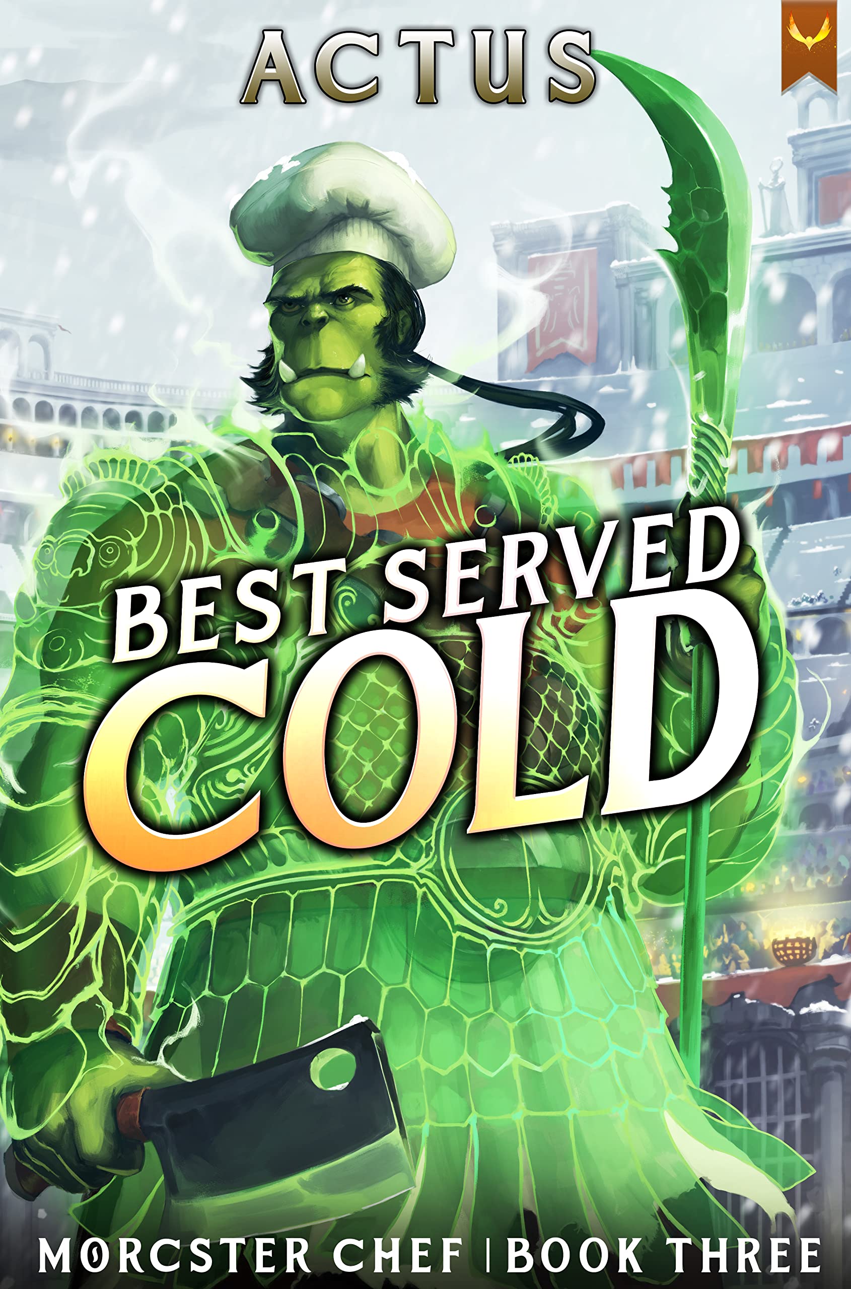 Best Served Cold: A LitRPG Fantasy Cooking Adventure (Morcster Chef Book 3)