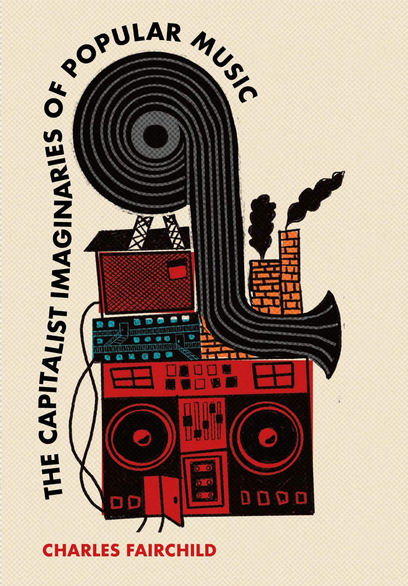 Essai de musicologie The Capitalist Imaginaries of Popular Music pour chercheurs