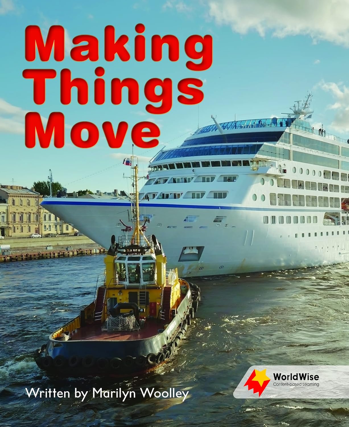 Making Things Move (Flying Start to Literacy WorldWise): Woolley ...