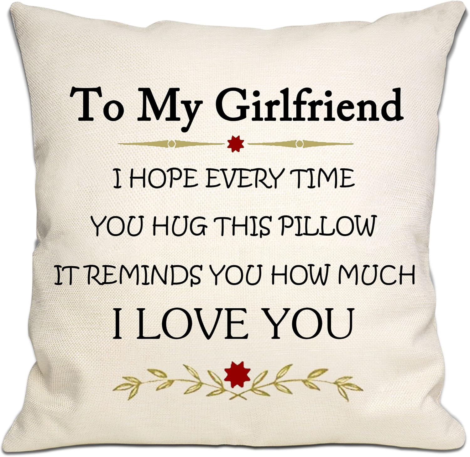to My Girlfriend I Hope Every Time You Hug This Pillow It Reminds You How Much I Love You Throw Pillow Cover Reminder Gift for Birthday Valentine's Day