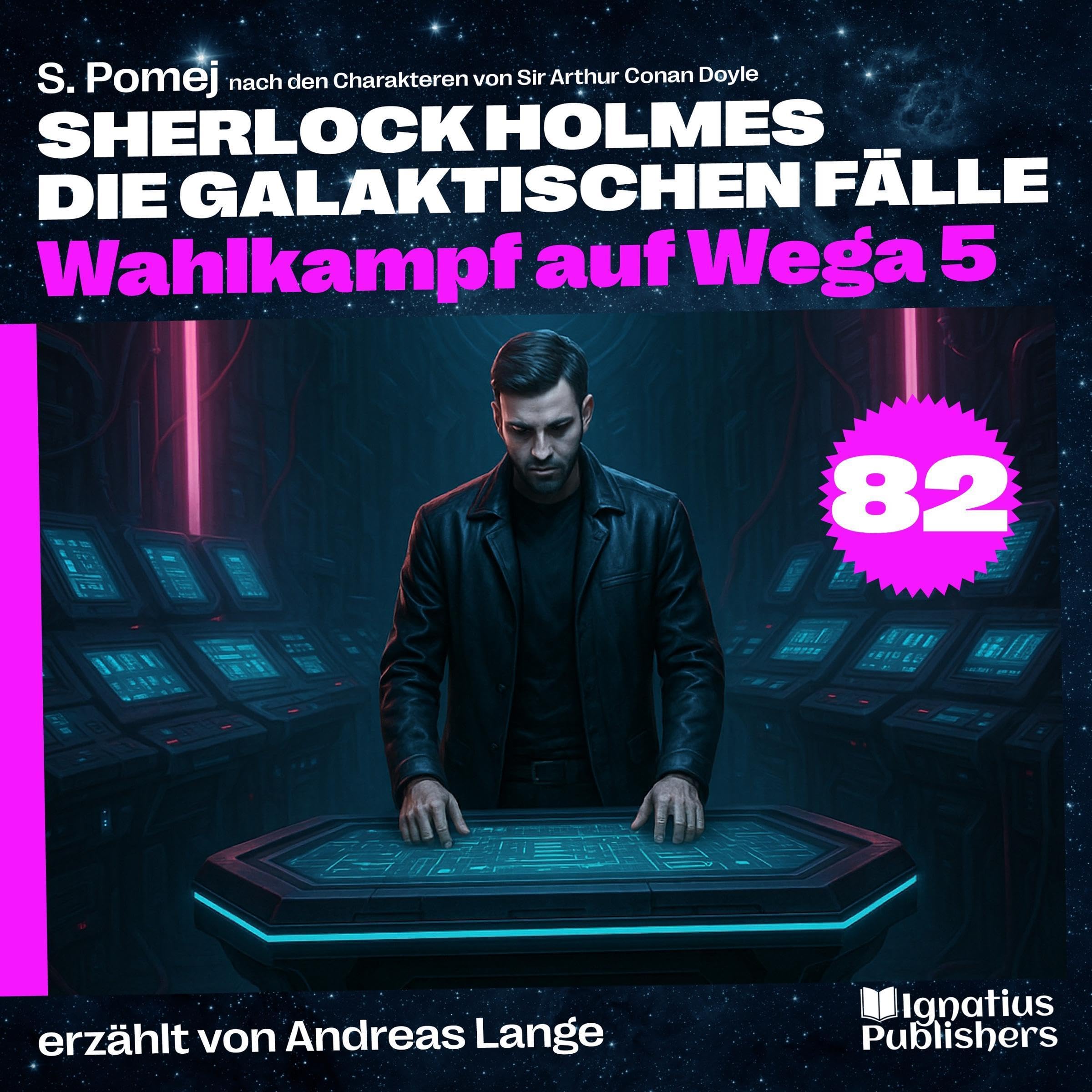 Cover art for Wahlkampf auf Wega 5: Sherlock Holmes - Die galaktischen Fälle, Folge 82