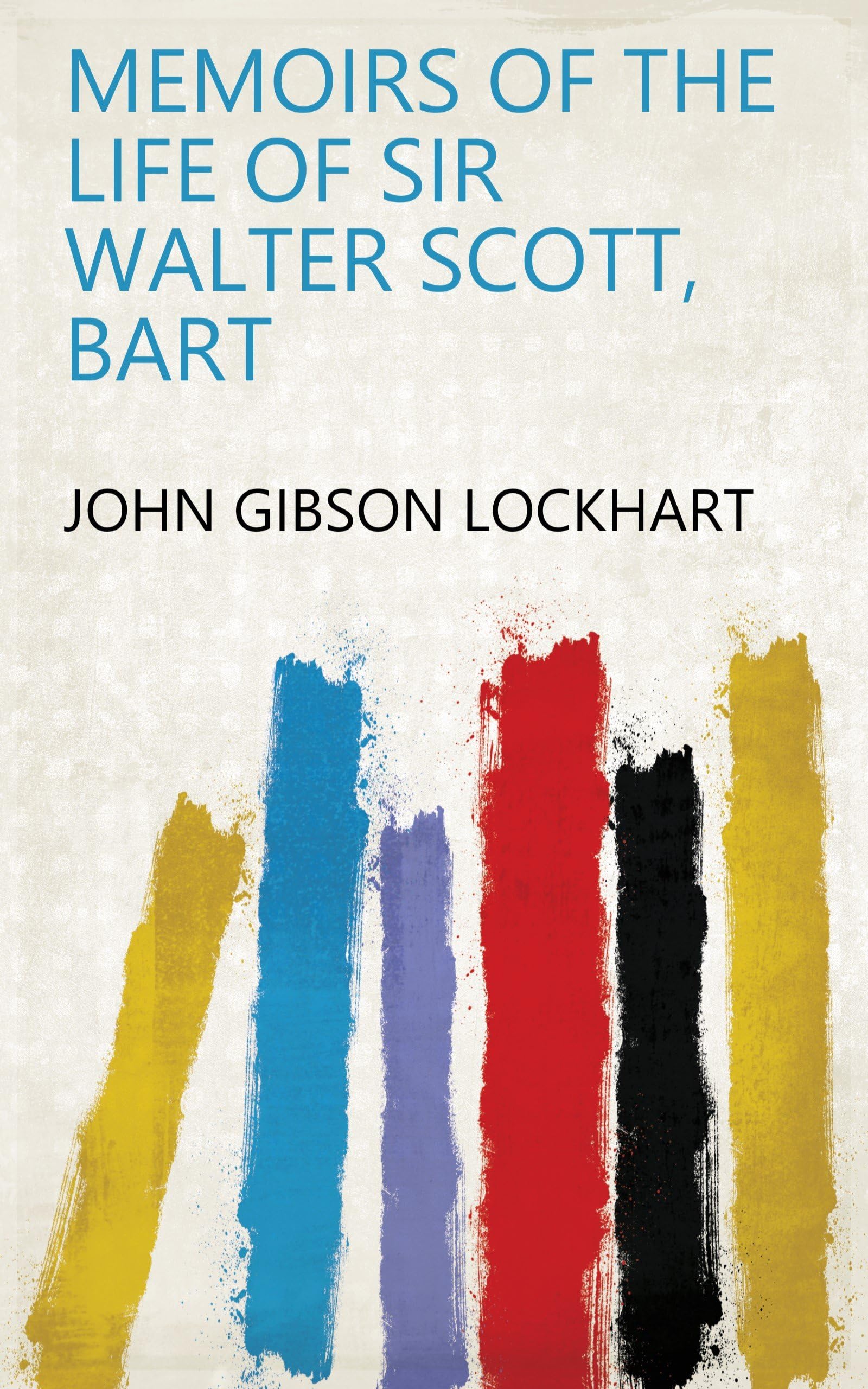 Memoirs of the Life of Sir Walter Scott