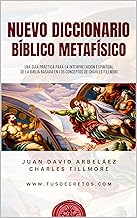 Nuevo Diccionario Bíblico Metafísico (Con Índice Interactivo - Basado en los conceptos de Charles Fillmore): Una Guía Práctica y Concisa para la Interpretación ... del YO SOY actualizado)) (Spanish Edition)
