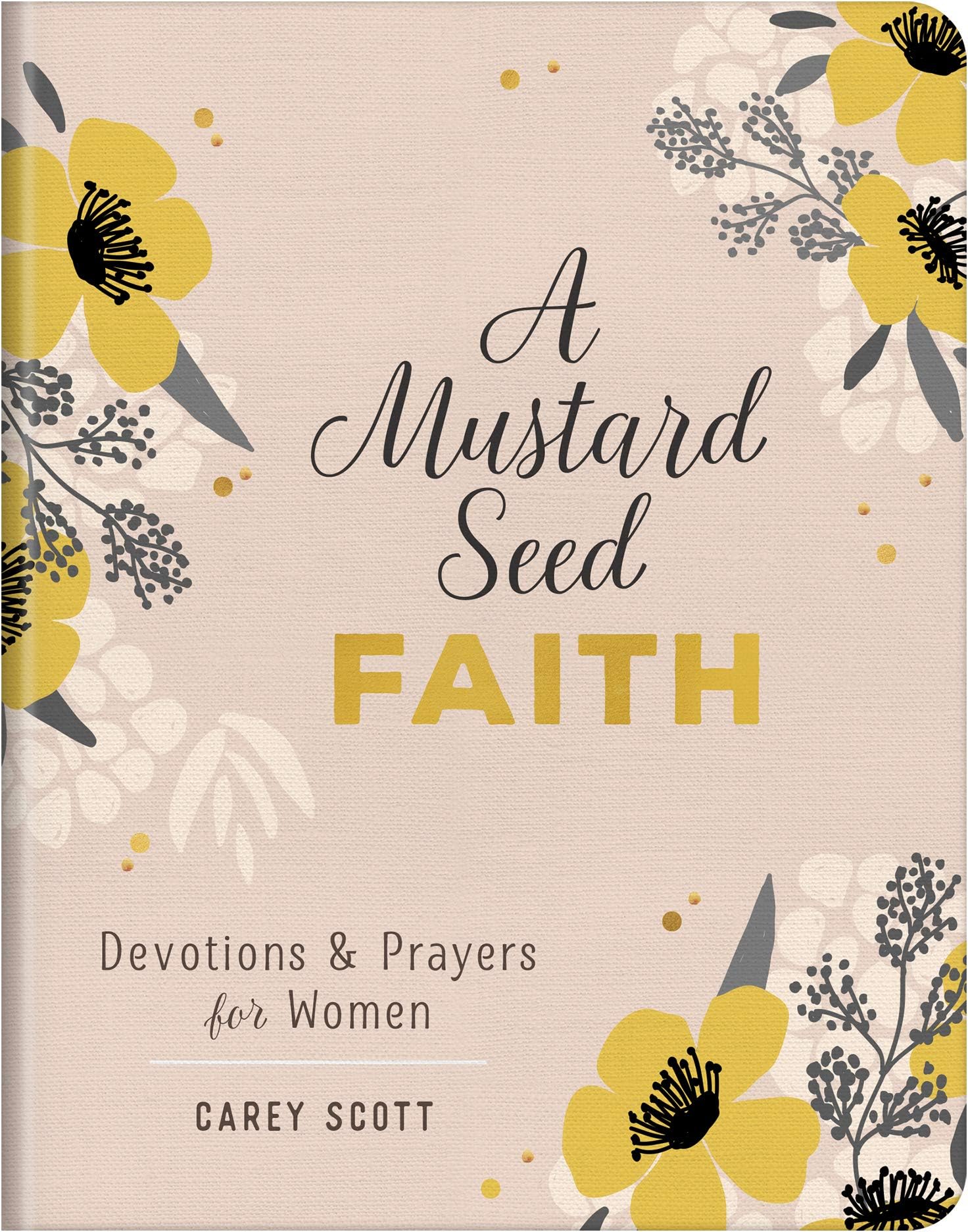 A Mustard Seed Faith: Devotions and Prayers for Women