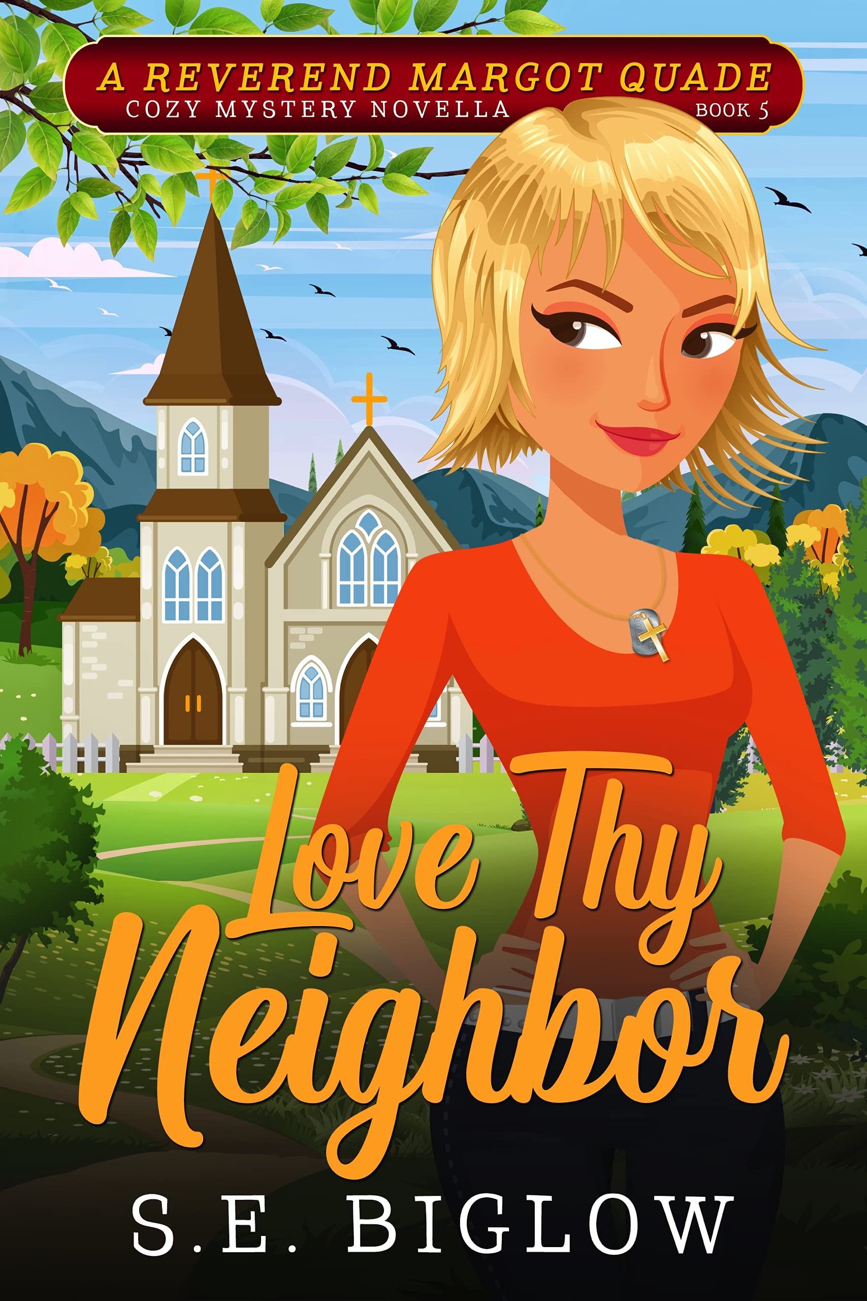 Love Thy Neighbor: A Religious Female Sleuth Mystery (Reverend Margot Quade Cozy Mysteries Book 5)