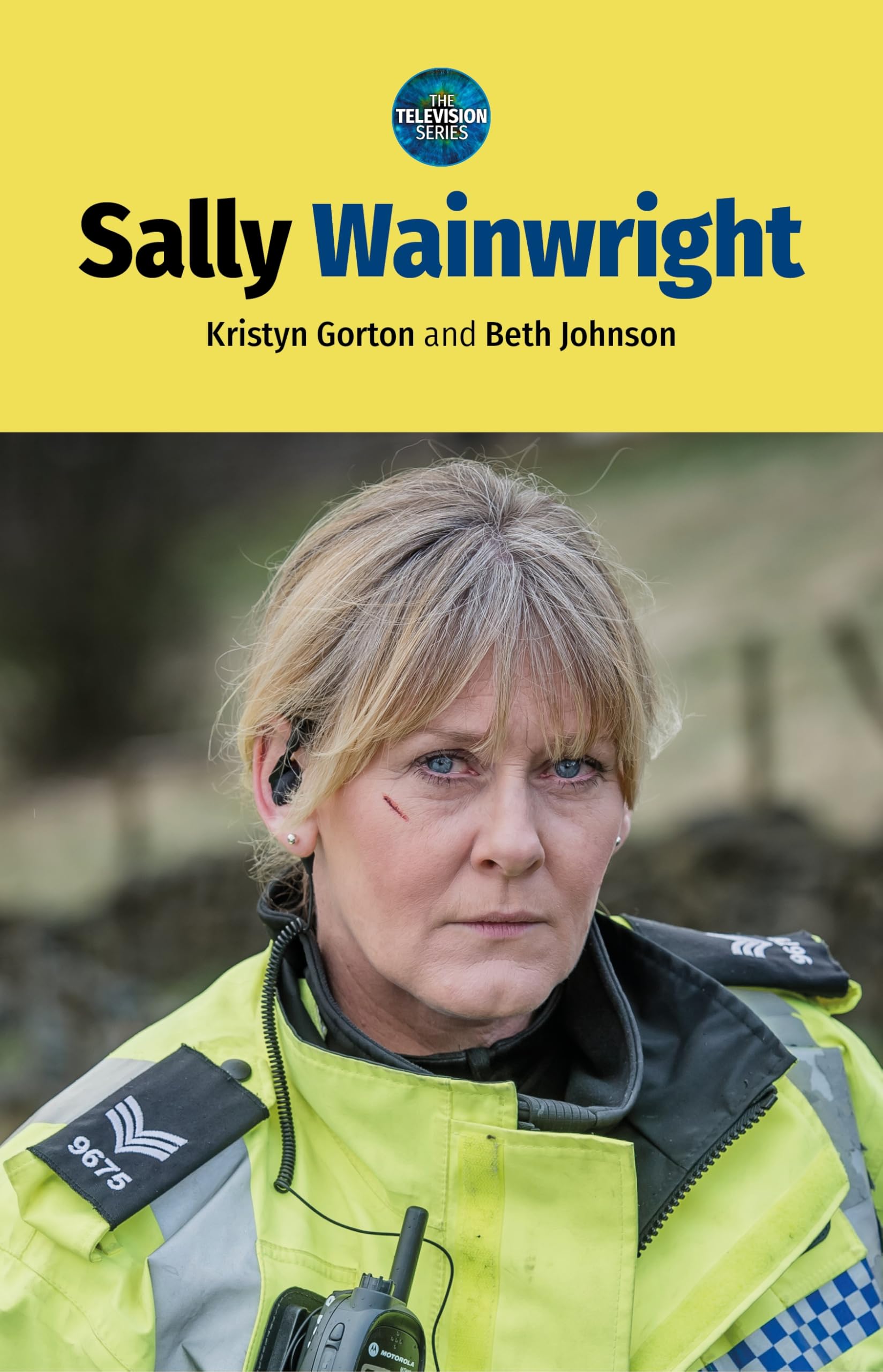 Sally Wainwright TV Series Edition Anglaise livre biographie sur la scénariste britannique